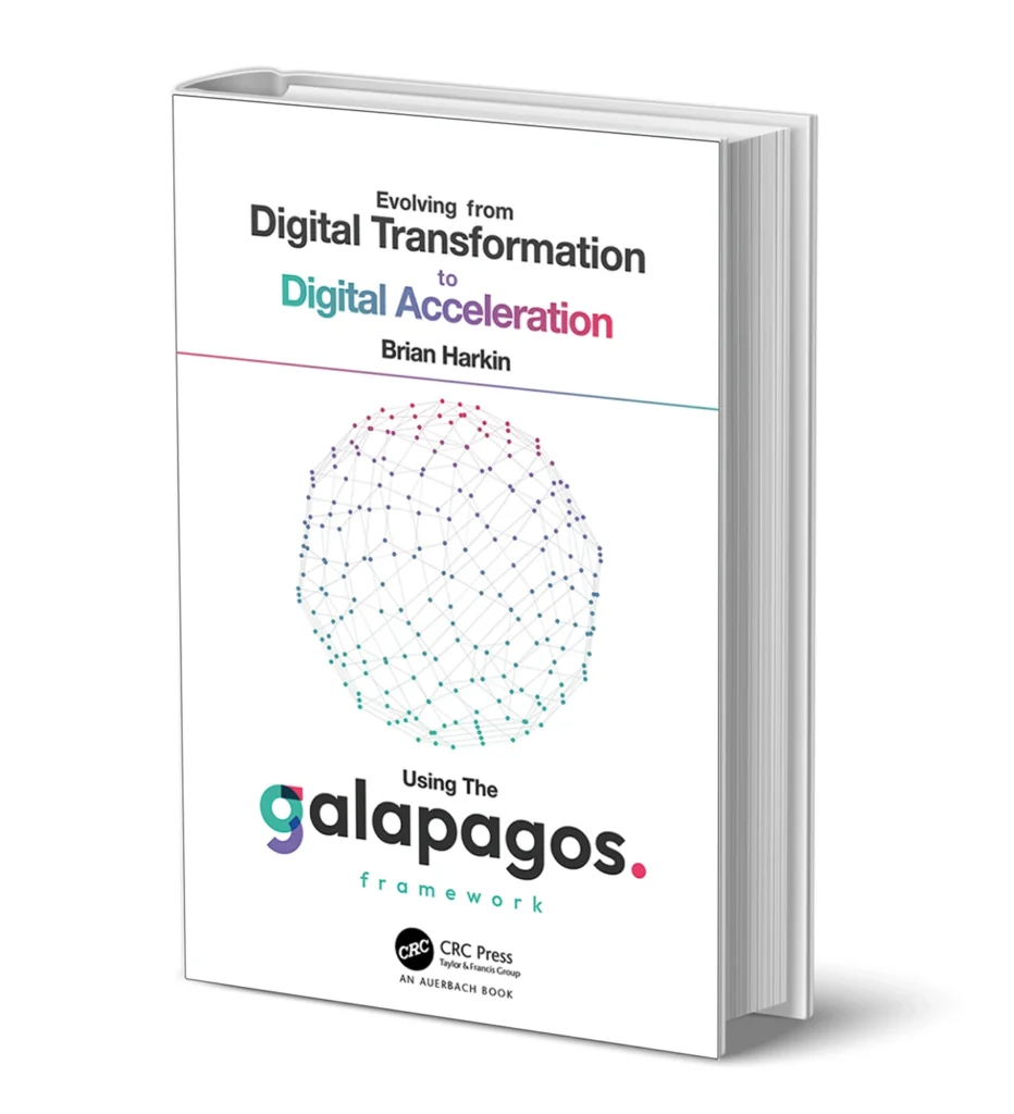Brian Harkin Evolving from Digital Transformation to Digital Acceleration Using The Galapagos Framework CRC Press 2024 2